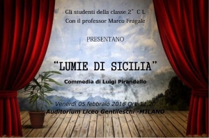 Lumie di Sicilia - Commedia di L. Pirandello - 05 febbraio 2016 - Liceo Gentileschi (MI)